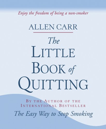 Allen Carr, "The Little Book of Quitting"