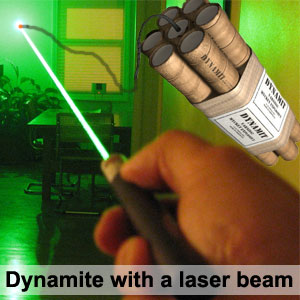 Dynamite with a laser beam. Динамит с лазерным лучом.